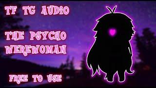 (CRINGE WARN) TF TG Audio - The Psycho Werewoman - Free to use (not for children )