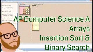 Computer Science AP - Arrays - Insertion Sort and Binary Search