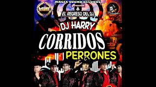 Corridos Perrones El Caballon -Dj Harry-(El Regreso Del DJ)Magix Sound Récords
