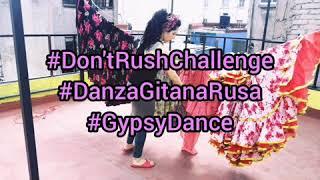 2° Don't Rush Challenge con Danza gitana rusa