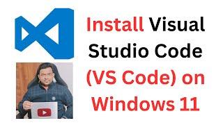 How to Install Visual Studio Code on Windows 11