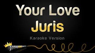 Juris - Your Love (Karaoke Version)
