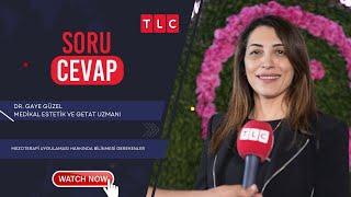 MEZOTERAPİ UYGULAMASI HAKKINDA BİLİNMESİ GEREKENLER | DR. GAYE GÜZEL | TLC | SORU CEVAP |