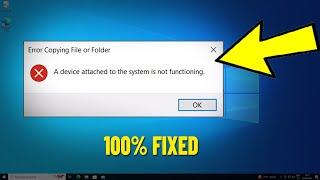 Fix A device attached to the system is not functioning in Windows 11 / 10/8/7 | Error Copying File 