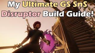 My Ultimate GS SnS Disruptor Build Guide!