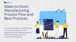 Make to Stock Manufacturing Process Flow and Best Practices