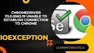 How to handle selenium chrome v111x connection failed exception || IOEXCEPTION #new #selenium #java