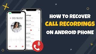 How to Recover Call Recordings/Voice Recordings on Android | Full Guide | Android Data Recovery