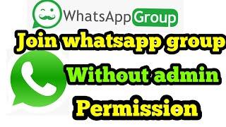 How to join WhatsApp group without admin permission