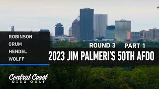 2023 Jim Palmeri's 50th American Disc Flying Open - Rnd 3 Part 1 - Robinson,  Orum, Hendel, Wolff