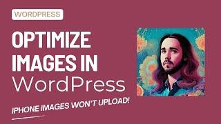 Image Optimization Tips for WordPress