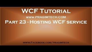 Part 23   Hosting WCF service