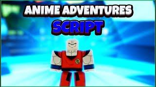 Anime Adventures Script | Hack GUI | Auto Farm | Dupe | 2024