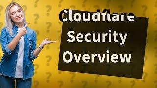 How safe is Cloudflare?