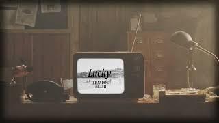 Brandon Heath - "Lucky" (Official Audio Video)