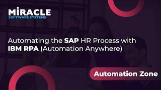 Automating the SAP HR Process with IBM RPA (Automation Anywhere) | Automation Zone