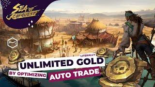 Sea of Conquest: How to Get Unlimited Gold by Optimizing Auto Trade