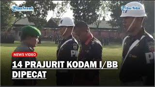 14 Prajurit Kodam I/BB Dipecat, Begini Penjelasan Pangdam Mayor Jenderal TNI A Daniel Chardin