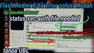 jangan panik!! solusi sp flashtool error' status sec img too large | Flashing Redmi 6 no UBL no auth