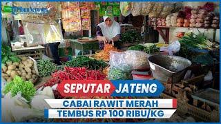 Harga Cabai Rawit Merah di Pasar Sidareja Cilacap Tembus Rp100 Ribu Per Kilogram
