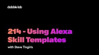 214 - Using Alexa Skill Templates