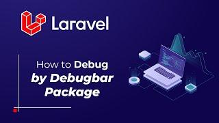 Laravel Debugbar Package | Highly Optimize Your Laravel Application | Laravel Urdu