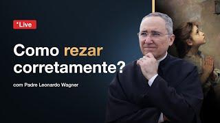 Como rezar corretamente?