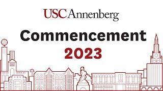 USC Annenberg School for Communication and Journalism 2023 Commencement Ceremony