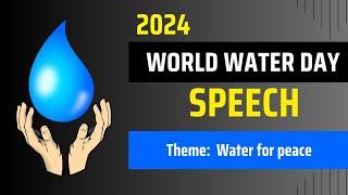 World Water Day 2024 Speech In English| World water day speech| save water|  10 lines on Save water