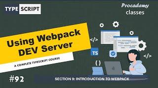 #92 Using Webpack Dev Server | Introduction to Webpack | A Complete TypeScript Course