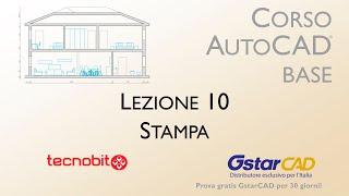 Corso AutoCAD Base. Lezione 10: Stampa