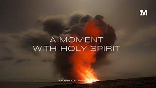 A MOMENT WITH HOLY SPIRIT - Instrumental Worship Prayer Music + 1Moment