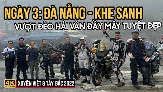 NGÀY 3 XUYÊN VIỆT 2022: ĐÀ NẴNG - ĐÔNG HÀ - KHE SANH. VƯỢT ĐÈO HẢI VÂN ĐẦY MÂY TUYỆT ĐẸP