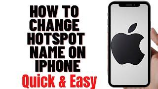 HOW TO CHANGE HOTSPOT NAME ON IPHONE 2024