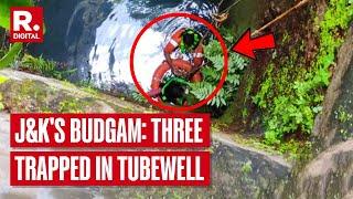 3 Individuals Trapped in Tubewell Accident in J&K's Budgam District Sparks Rescue Operation Concern