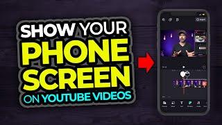 How To Put Your Phone Screen On Your YouTube Video