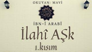 İlahî Aşk - İbn-i Arabî (Sesli Kitap - Birinci Kısım) 1/2