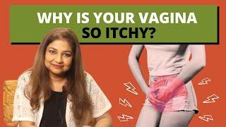 Why does my vagina itch so often? | Here's what you should do | ft. Dr. Sudeshna Ray