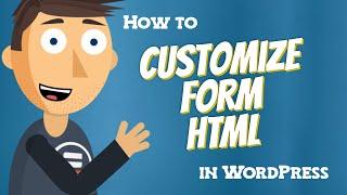 How to Customize Your Form HTML in WordPress