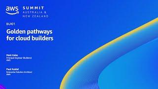 AWS Summit ANZ 2023: Golden pathways for cloud builders | AWS Events