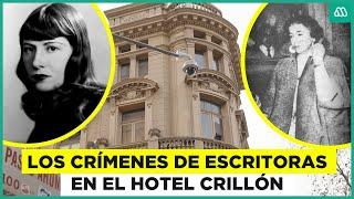 Viaje A Lo Insólito / Los casos de escritoras chilenas que cometieron crímenes en el Hotel Crillón