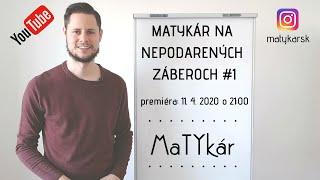 MaTYkár na NEPODARENÝCH ZÁBEROCH #1