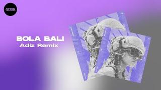 BOLA BALI [ ADIZ REMIX ] ‼️