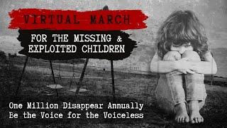 VIRTUAL MARCH for the MISSING & EXPLOITED CHILDREN | GLOBAL LIVE EVENT