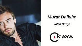 Murat Dalkılıç - Yalan Dünya