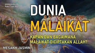 DUNIA MALAIKAT | KAPAN DAN BAGAIMANA MALAIKAT DICIPTAKAN ALLAH? | ANGELOLOGI 1