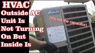 Outside AC Unit Not Running But Inside Is