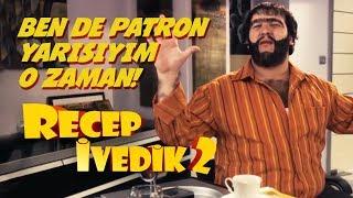 Ben de Patron Yarısıyım O Zaman | Recep İvedik 2