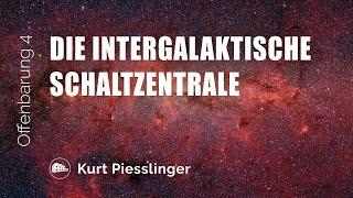 Die intergalaktische Schaltzentrale - Offenbarung 4 - Kurt Piesslinger
