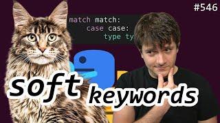 python's "soft" keywords (intermediate) anthony explains #546